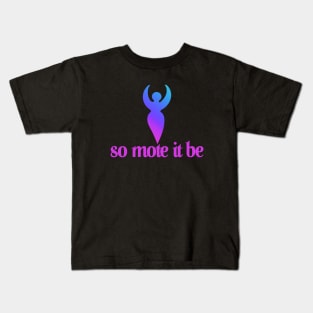 So mote it be Kids T-Shirt